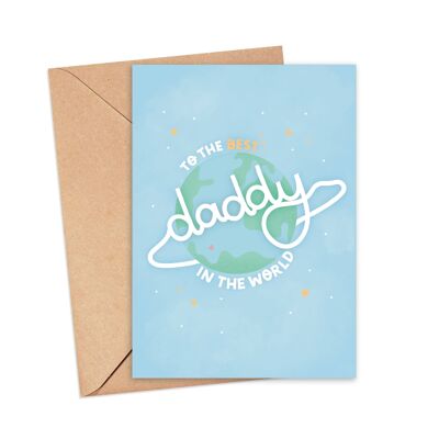 To The Best Daddy In The World Greeting Card , A6