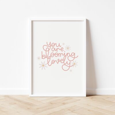 You Are Blooming Lovely Wall Art , A4