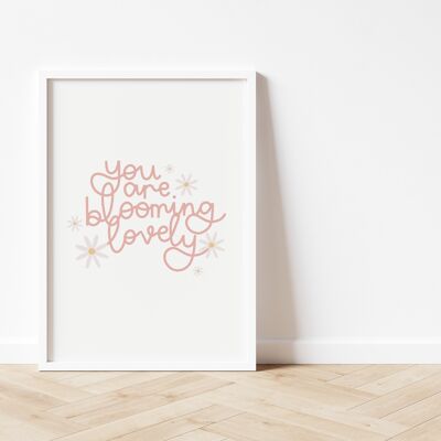 You Are Blooming Lovely Wall Art , A4