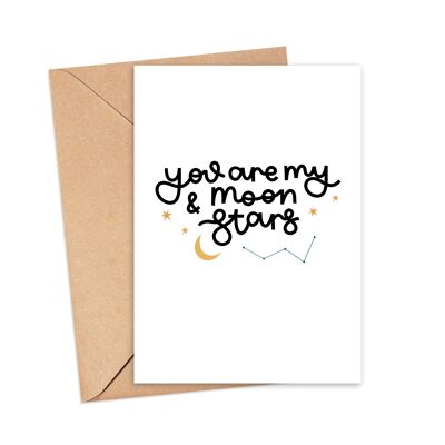 You Are My Moon & Stars Greeting Card , A6