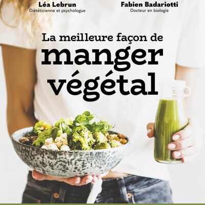 La meilleure façon de manger végétal