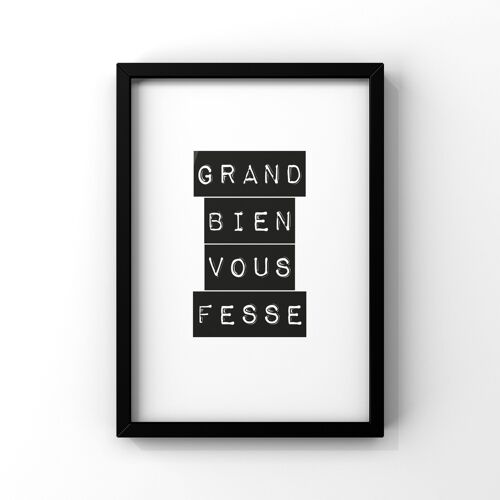 Affiche A4 "Grand bien vous fesse"