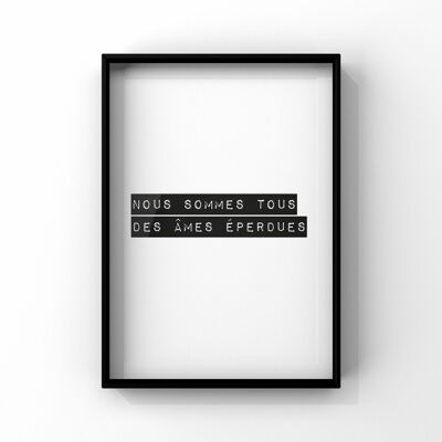 Affiche A4 "Nous sommes tous des âmes éperdues"