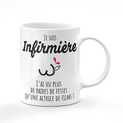 Mug Je suis Infirmière, j'ai vu plus de paires de fesses qu'une actrice de films X