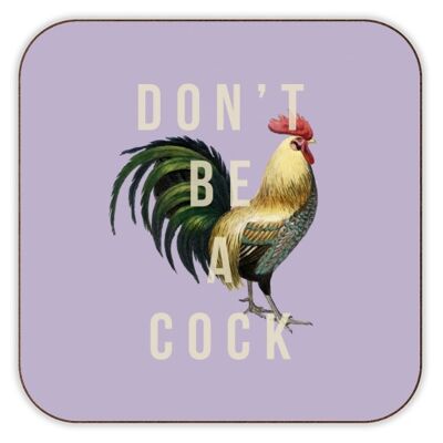Coasters, Don't Be a Cock by the 13 Prints