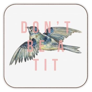 Dessous de verre, Don't Be a Tit par les 13 tirages 1