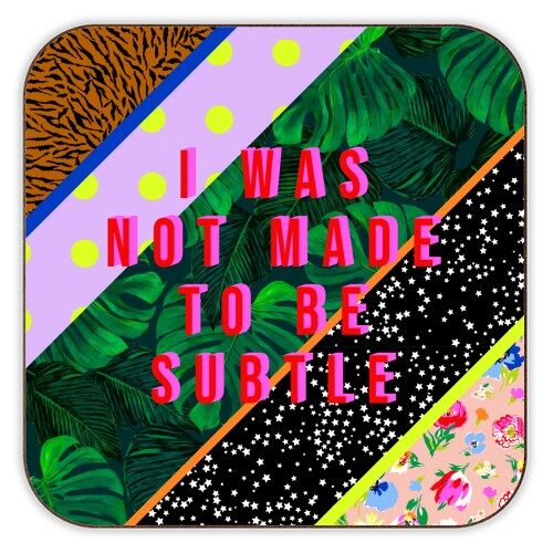 Coasters, I Was Not Made to Be Subtle by Pearl & Clover