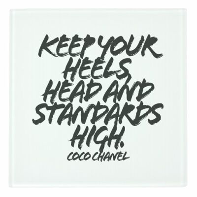 Coasters, Keep Your Heels Head &Standards High. -Coco Chanel