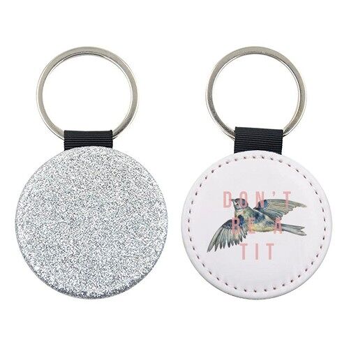 KEYRINGS, DON'T BE A TIT BY THE 13 PRINTS