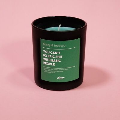 Honey & Tobacco Vous ne pouvez pas faire de la merde épique avec Basic People Black Jar Candle