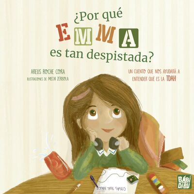 ¿Por qué Emma es tan despistada? Un cuento que nos ayudará a entender qué es la TDAH