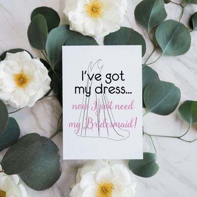 I Need My Bridesmaid Card