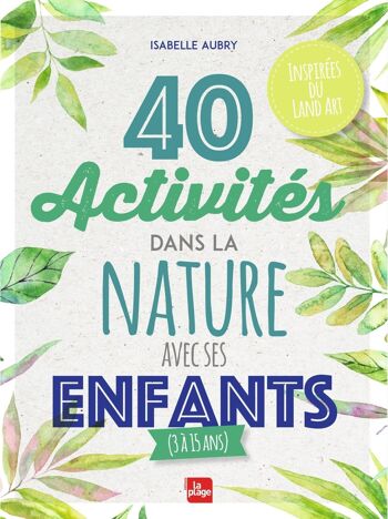 LIVRE - 40 activités dans la nature avec ses enfants (LD2)