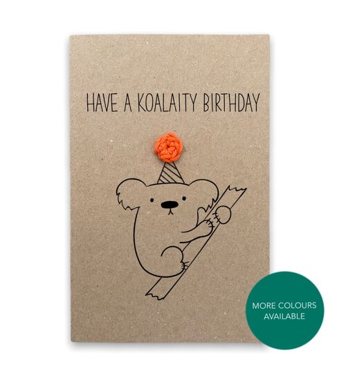 Funny Koala birthday card Pun Card - Koala Australian happy birthday - Funny pun card  - Card for her him - Send to recipient (SKU: BD149B)