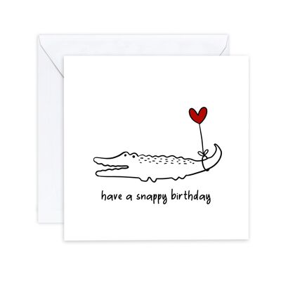 Have A Snappy Birthday – Geburtstagskarte Krokodil Lustiges Wortspiel Humor Ihre Karte für Sie/Ihn – Bissiges Geburtstagstier – An Empfänger senden (SKU: BD132W)