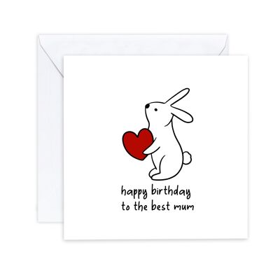Happy Birthday to the best mum - Simple Birthday Card for Mum Rabbit Card - Simple Animal Card -  Card from daughter / son Send to recipient (SKU: BD138W)