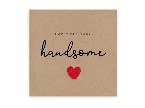 Happy Birthday Handsome Card  - Simple Birthday Card for Husband Partner Boyfriend  - Birthday Card for Him Handsome - Send to recipient (SKU: BD041B)