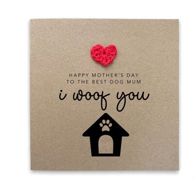 Happy Mothers Day To The Best Dog Mum, Mothers Day Card From Dog, Mothers Day Card Dog, Mothers Day Card Funny, I Woof You, Card from dog (SKU: MD36B)