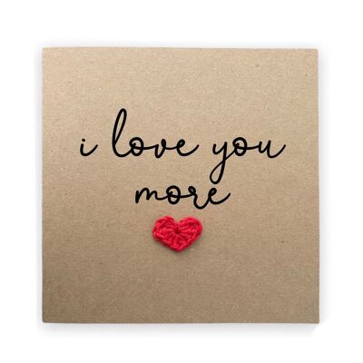 I love you more – Einfache Valentinstags-Hochzeits-Verlobungskarte für Partner, Ehefrau, Ehemann, Freundin, Freund – Rustikale Karte für sie/ihn (SKU: A031)