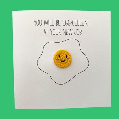 Funny New Job Congratulations - Cute Funny Humour Egg Food Pun Personalised Handmade Crochet Card - Leaving Card - To recipient (SKU: NJ015W)