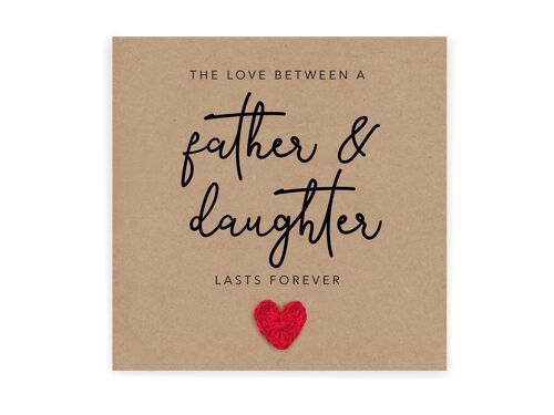 Daughter Fathers Day Card, The Love Between Father And Daughter Lasts Forever, Fathers Day Card From Daughter, Daddy, Card For Dad (SKU: FD031B)