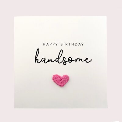 Happy Birthday Handsome Card  - Simple Birthday Card for Husband Partner Boyfriend  - Birthday Card for Him Handsome - Send to recipient (SKU: BD144B)