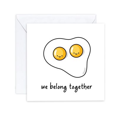 We Belong Together Egg - Tarjeta de compromiso de aniversario de San Valentín - Funny Humor Pun Card para novio novia pareja - Enviar al destinatario (SKU: A021W)
