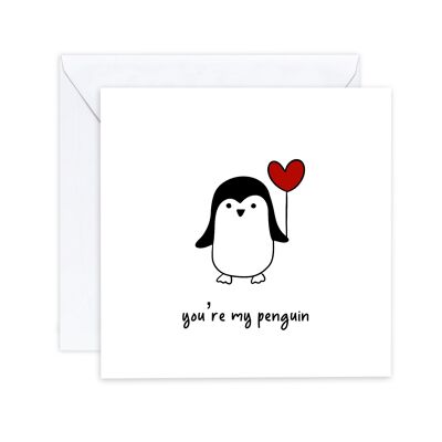 Sei il mio pinguino - Ti amo biglietto del pinguino - Biglietto di auguri per l'anniversario dell'umorismo divertente per lei / lui - Biglietto d'amore semplice - Invia al destinatario (SKU: A008W)