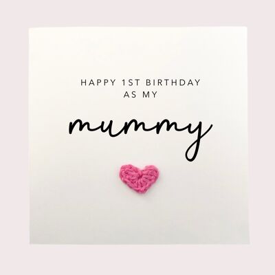 Happy 1st Birthday as my mummy - Simple Birthday Card for mum from baby son daughter - Handmade Card for her - Send to recipient (SKU: BD181W)