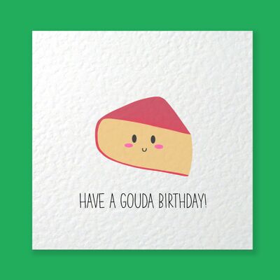 Avoir un anniversaire de Gouda - Mignon Funny Humor Cheese Gouda Food Pun Personnalisé - Carte pour elle - Carte pour lui - Au destinataire (SKU: BD185W)