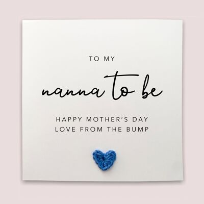 Nanna To Be Mother's Day Card, For My Nanna To Be, Mother's Day Card For Her, Pregnancy Mother's Card, Nanna To Be Card From The Bump, Baby (SKU: MD1 W)