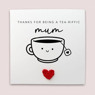 Tea Mothers Day Card, Thanks For Being A Tea-rrific Mum, Funny Mothers Day Card, From Daughter, From Son, Mothers Day Card, Cute Card (SKU: MD33B)