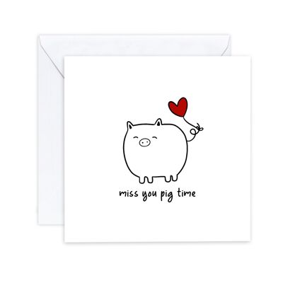 Mi manchi Pig Time - Simple Funny Mi manchi umorismo carta di gioco per lei / lui - Mi manchi carta - Missing You Card - Invia al destinatario (SKU: MY002W)
