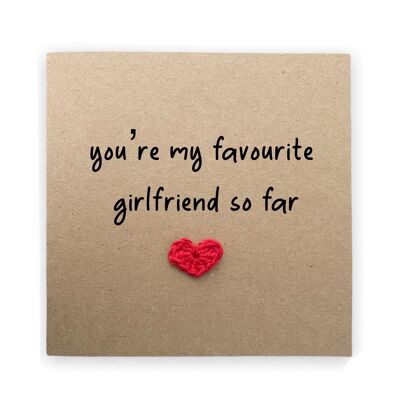 You're My Favourite Girlfriend So Far, Funny Valentines Day Anniversary Card, Humour Card, Second Girlfriend, Joke, Send to recipient (SKU: A023B)