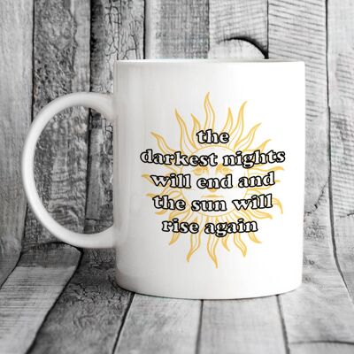 The Darkest Nights Will End Mug