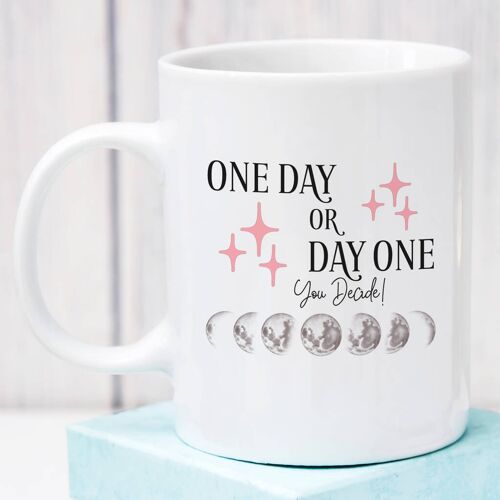 One Day Or Day One Moon Mug