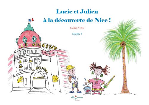 Lucie et Julien à la découverte de Nice !  - Album jeunesse