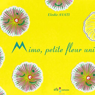 Mimo, fiorellino unico - Album per bambini
