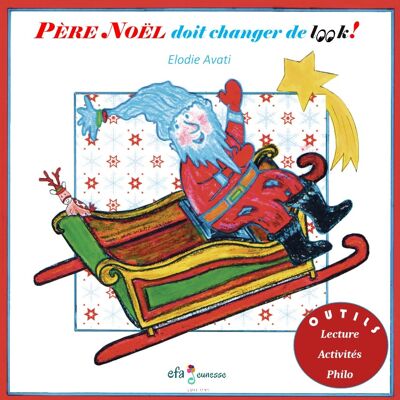 Père Noël doit changer de look !  - Album jeunesse