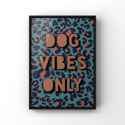 'Dog Vibes Only' Leopard Wild Art Print A4