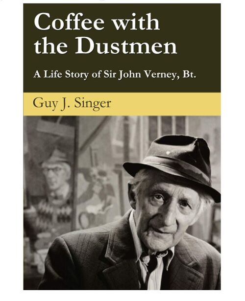 Coffee with the Dustmen: A Life Story of Sir John Verney,Bt.by Guy J. Singer