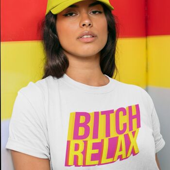 T-shirt bitch relax 1