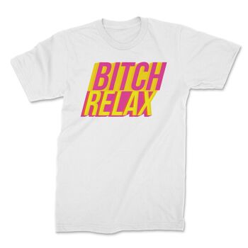 T-shirt bitch relax 2