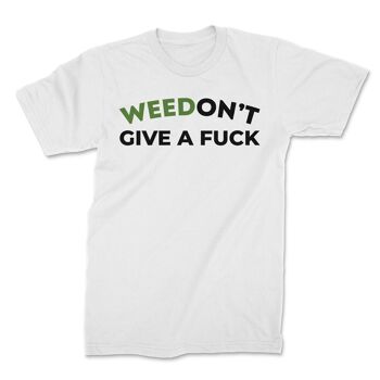 T-shirt weedon't give a fuck 2
