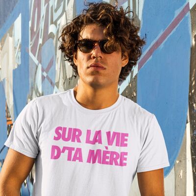 T-shirt sur la vie d'ta mere