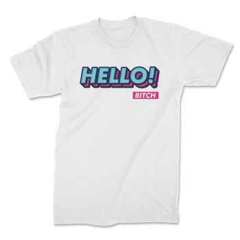 T-shirt hello bitch 2