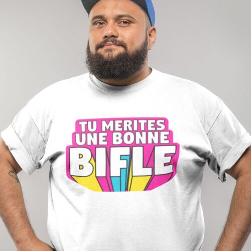 T-shirt tu mérites une bonne bifle