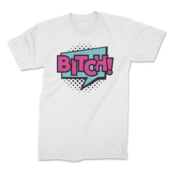 T-shirt bitch 2