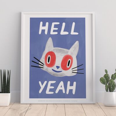 Hell Yeah - 11X14” Premium Art Print