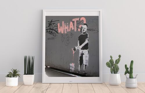 Graffiti Art - What? - 11X14” Premium Art Print